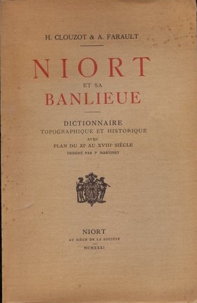 SHSDS : Niort et sa Banlieue. Dictionnaire topographique et historique avec plan du XIe au XVIIIe siècle